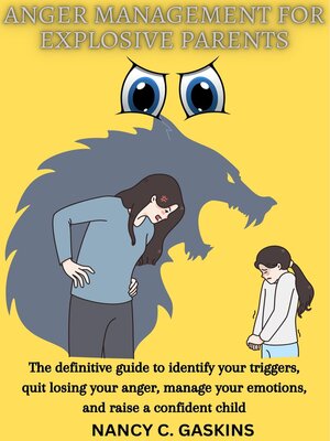 cover image of ANGER MANAGEMENT FOR EXPLOSIVE PARENTS